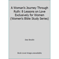 thumbnail image 1 of Pre-Owned A Woman's Journey Through Ruth: 8 Lessons on Love Exclusively for Women (Women's Bible Study Series) (Paperback) 1564767329 9781564767325, 1 of 1