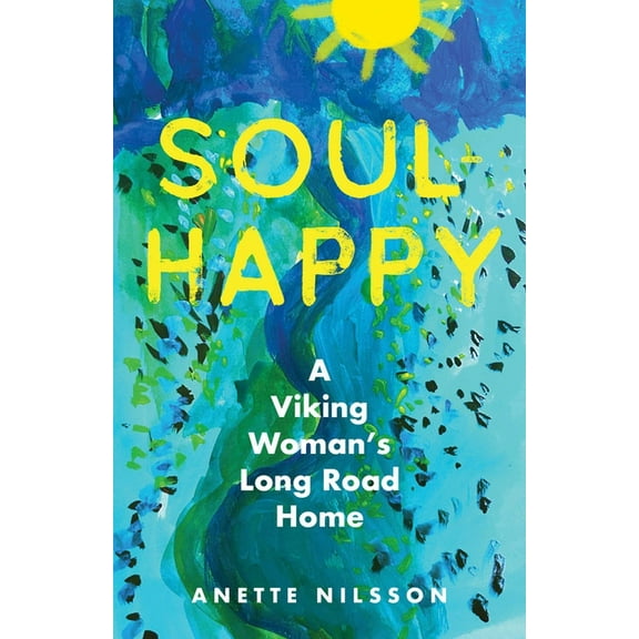 Soul-Happy: A Viking Woman's Long Road Home, (Paperback)