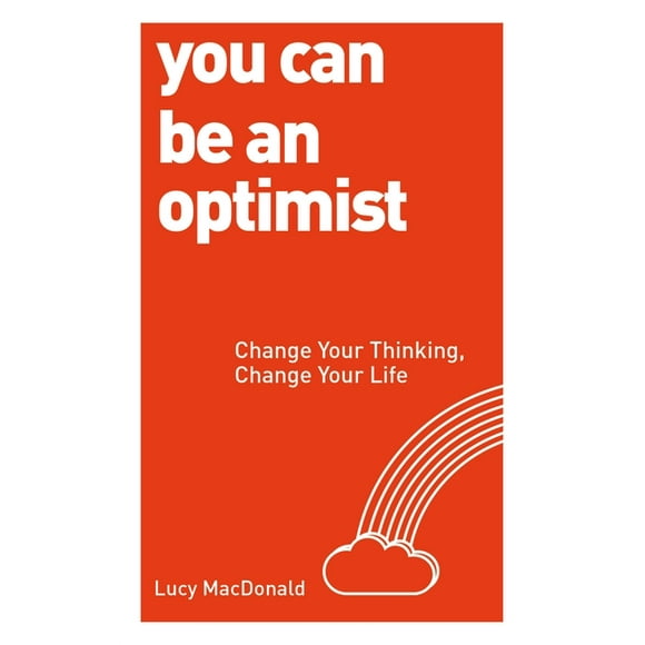 You Can be an Optimist : Change Your Thinking, Change Your Life (Paperback)