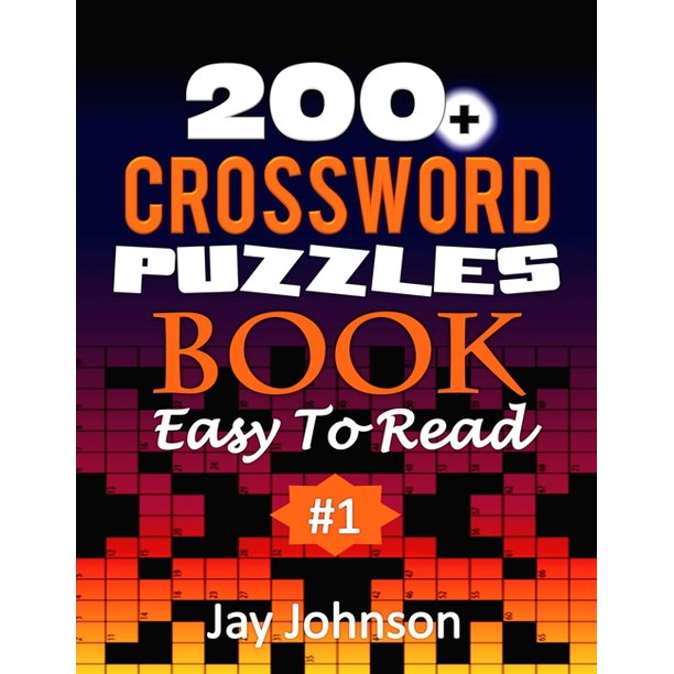Book Easy to Read Crossword: 200+ CROSSWORD Puzzles Book Easy To Read : A Unique Giant Print Crossword Puzzle Book Of Easy-To-Read Crossword Puzzles ...