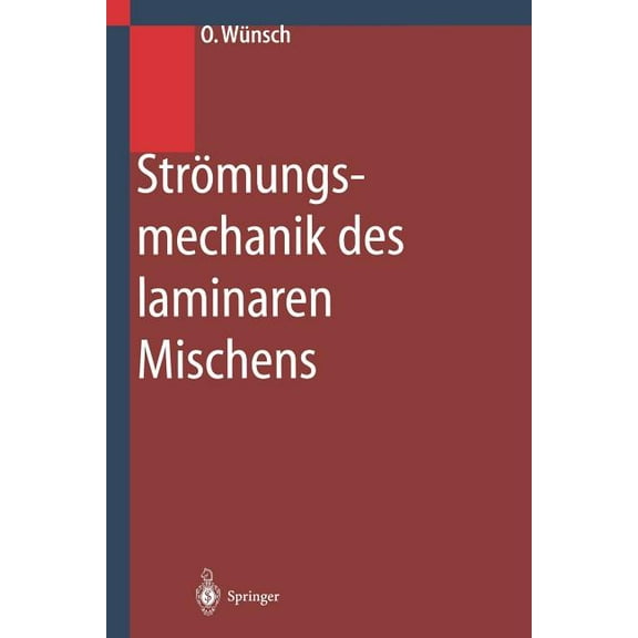 Strömungsmechanik Des Laminaren Mischens, (Paperback)