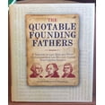 thumbnail image 1 of Pre-Owned The Quotable Founding Fathers: A Treasury of 2,500 Wise and Witty Quotations From The Men and Women Who Created America 1435111664 (Hardcover - Used), 1 of 1
