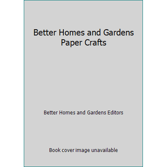 Pre-Owned Better Homes and Gardens Paper Crafts (Paperback) 0696017814 9780696017810