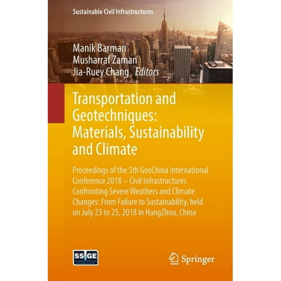 Sustainable Civil Infrastructures Transportation and Geotechniques: Materials, Sustainability and Climate: Proceedings of the 5th Geochina International C, (Paperback)