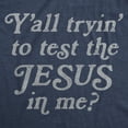 thumbnail image 2 of Womens Yall Tryin to Test The Jesus In Me T shirt Funny Religion Christian Tee Womens Graphic Tees, 2 of 9