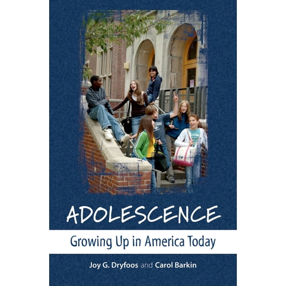 Adolescence: Growing Up in America Today, (Hardcover)