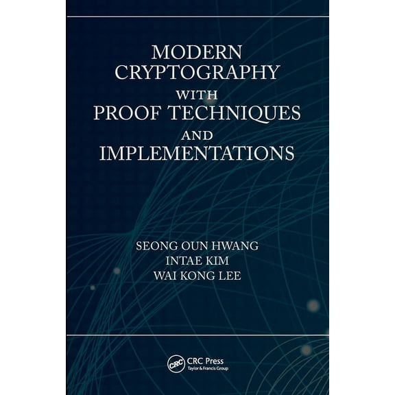 Modern Cryptography with Proof Techniques and Implementations, (Paperback)