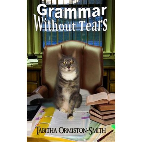 Pre-Owned Grammar Without Tears Paperback 1492739154 9781492739159 Tabitha Ormiston-Smith