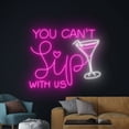 thumbnail image 3 of Handmadetneonsign You Can't Sip With Us Neon Sign, Cocktail Wall Art Decor, Bar Club Party Wall Decor, 3 of 5