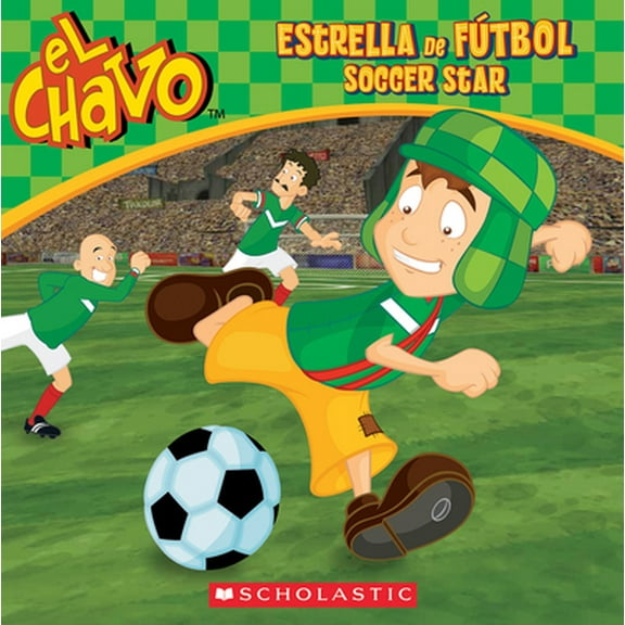 Pre-Owned El Chavo: Estrella de F?tbol / Soccer Star (Bilingual): Volume 3 (Paperback) 0545842352 9780545842358
