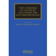 Maritime and Transport Law Library: The Carriage of Goods by Sea Under the Rotterdam Rules (Hardcover)