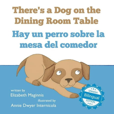 There's a Dog on the Dining Room Table / Hay un perro sobre la mesa del comedor (Paperback)