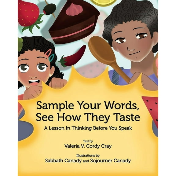 Sample Your Words, See How They Taste: A Lesson in Thinking before You Speak, (Paperback)