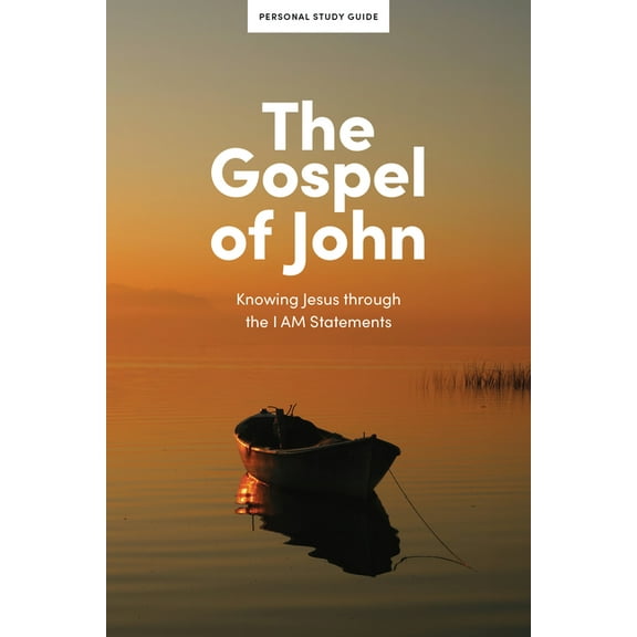 The Gospel of John - Personal Study Guide: Knowing Jesus Through the I Am Statements, (Paperback)