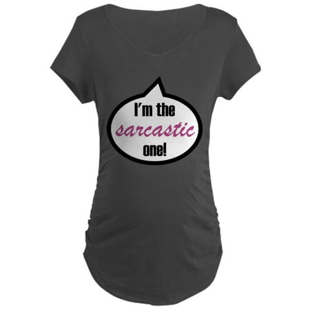

CafePress - I m The Sarcastic One! Maternity Dark T Shirt - Maternity Dark T-Shirt