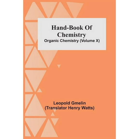 Hand-Book Of Chemistry; Organic Chemistry (Volume X), (Paperback)