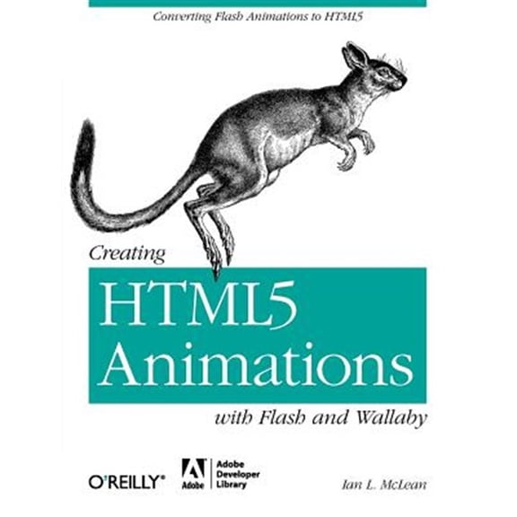 Pre-Owned Creating HTML5 Animations with Flash and Wallaby: Converting Flash Animations to HTML5 (Paperback)
