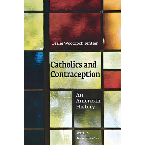 Cushwa Center Studies of Catholicism in Catholics and Contraception: An American History, (Paperback)