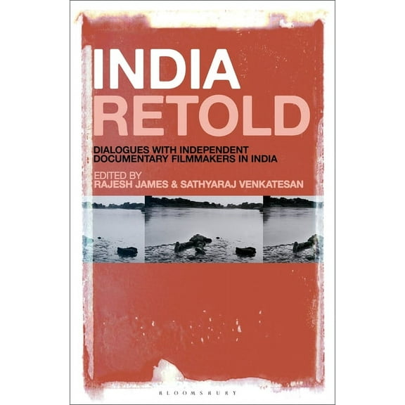India Retold: Dialogues with Independent Documentary Filmmakers in India, (Paperback)