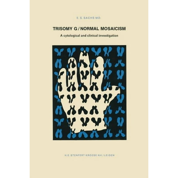 Trisomy G/Normal Mosaicism: A Cytological and Clinical Investigation, (Paperback)