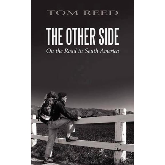 The Other Side: On the Road in South America