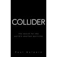 thumbnail image 2 of Pre-Owned Collider: The Search for the World's Smallest Particles (Hardcover) 0470286202 9780470286203, 2 of 2