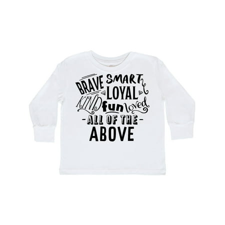 

Inktastic Brave Smart Loyal Kind Fun Loved All of the Above Gift Toddler Boy or Toddler Girl Long Sleeve T-Shirt