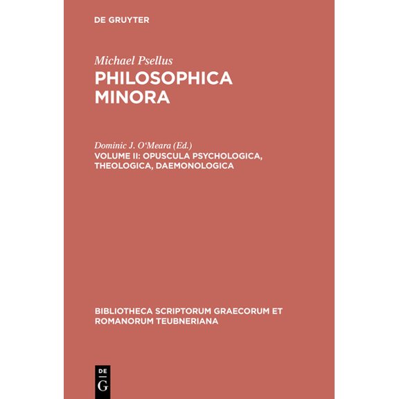 Bibliotheca Scriptorum Graecorum Et Roma Opuscula Psychologica, Theologica, Daemonologica, (Hardcover)