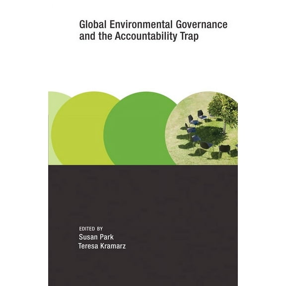 Earth System Governance Global Environmental Governance and the Accountability Trap, (Paperback)