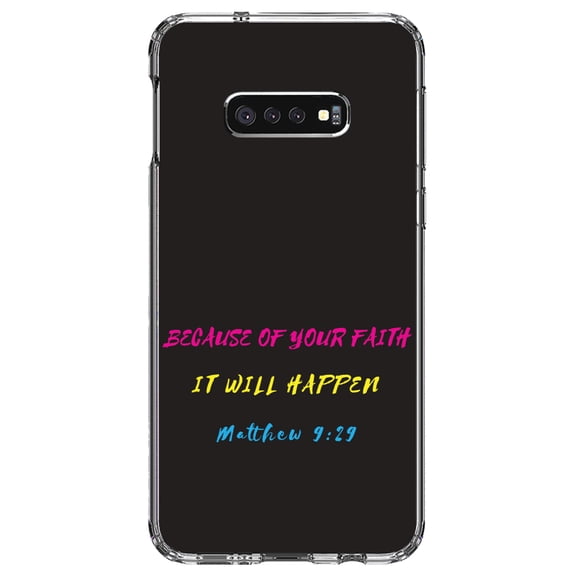 DistinctInk Clear Shockproof Hybrid Case for Samsung Galaxy S10e (5.8" Screen) - TPU Bumper, Acrylic Back, Tempered Glass Screen Protector - Matthew 9:29 - Because of Your Faith, It Will Happen