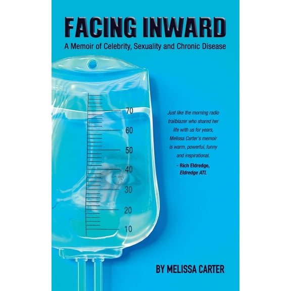 Facing Inward: A Memoir of Celebrity, Sexuality and Chronic Disease, (Paperback)