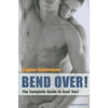 Bend Over!: The Complete Guide to Anal Sex!, Used [Paperback]