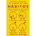 thumbnail image 3 of Charles Duhigg: El Poder de Los Hábitos / the Power of Habit: Why We Do What We Do in Life and Business (Paperback), 3 of 3