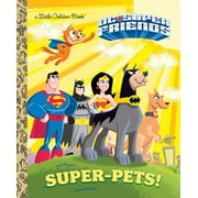 Little Golden Book Super-Pets! (DC Super Friends), (Hardcover)