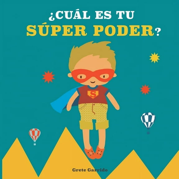 Â¿CuÃ¡l es tu sÃºper poder?: Potencia la autoestima de los niÃ±os y la seguridad en sÃ­ mismos. Da valor a sus fortalezas: ex, (Paperback)