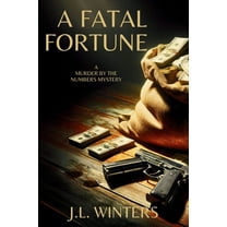 A Murder by the Numbers Mystery A Fatal Fortune: A Murder by the Numbers Mystery, Book 1, (Paperback)