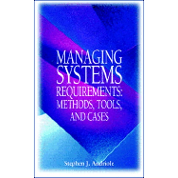 Pre-Owned Managing Systems Requirements: Methods, Tools, and Cases (Hardcover) 0070019746 9780070019744