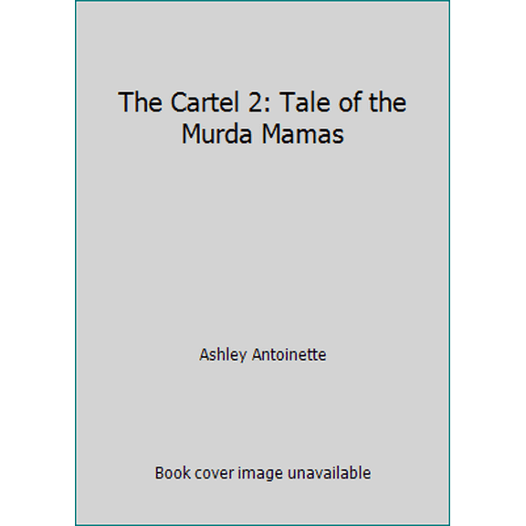 Pre-Owned The Cartel 2: Tale of the Murda Mamas (Hardcover) 1615236465 9781615236466