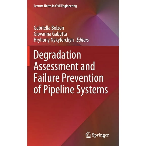 Lecture Notes in Civil Engineering Degradation Assessment and Failure Prevention of Pipeline Systems, Book 102, (Hardcover)