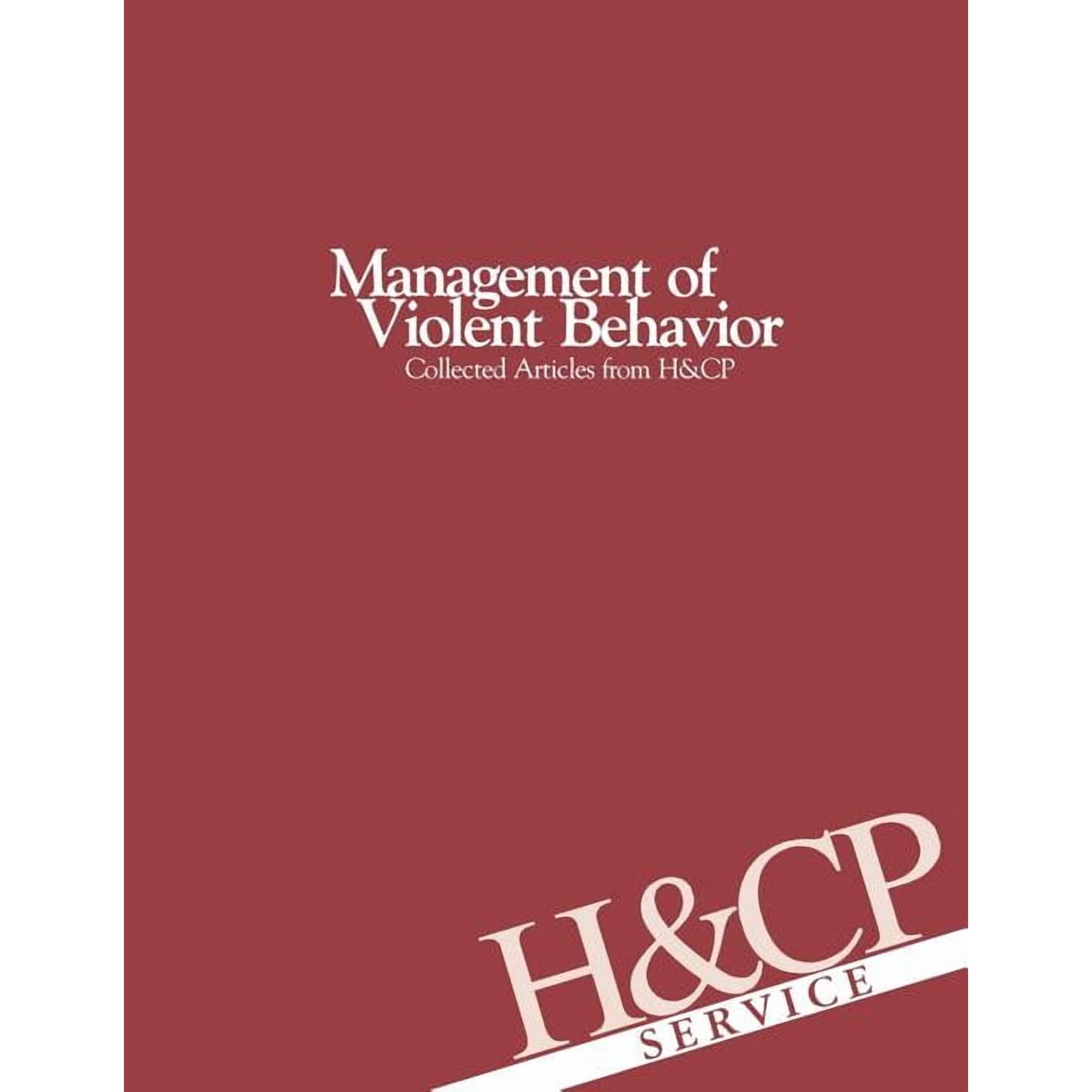 Management of Violent Behavior: Collected Articles from Hospital and Community Psychiatry (Paperback)