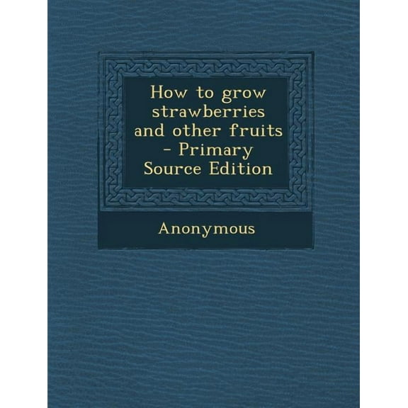 How to Grow Strawberries and Other Fruits (Paperback)