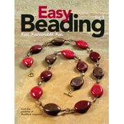 Easy Beading, Vol. 5 : Fast, Fashionable, Fun: The Best Projects from the Fifth Year of BeadStyle Magazine