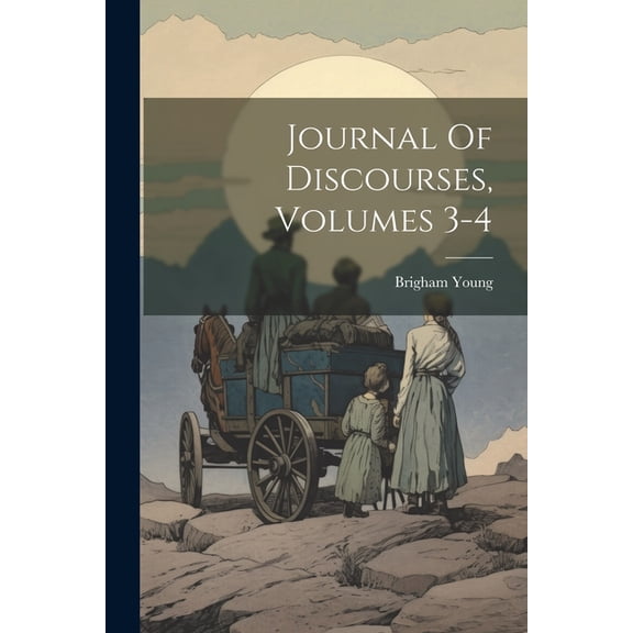 Journal Of Discourses, Volumes 3-4 (Paperback)