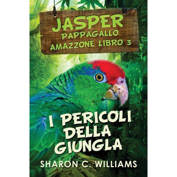 Jasper - Pappagallo Amazzone I Pericoli Della Giungla, Book 3, (Paperback)