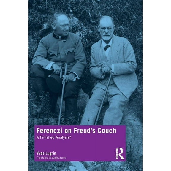 Ferenczi on Freud's Couch: A Finished Analysis?, (Paperback)