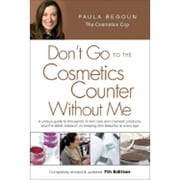 Pre-Owned Don't Go to the Cosmetics Counter Without Me (Paperback 9781877988325) by Paula Begoun