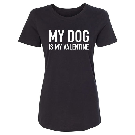 My Dog Is My Valentine Womens crewneck tee
