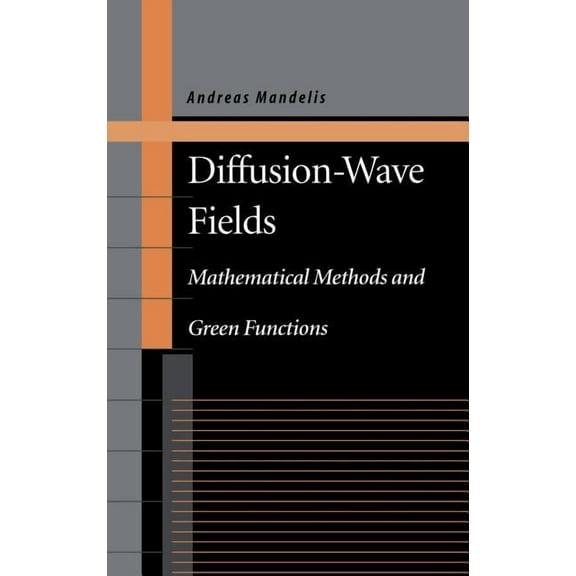 Diffusion-Wave Fields: Mathematical Methods and Green Functions, (Hardcover)