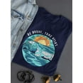 thumbnail image 3 of Be Brave,Take Risks W Waves Shaped T-Shirt Women -Image by Shutterstock, Female Small, 3 of 4