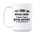 thumbnail image 1 of Impressively Awesome Biologist, Biology Majors or Scientist Coffee & Tea Gift Mug (15oz), 1 of 3